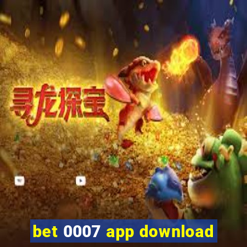 bet 0007 app download